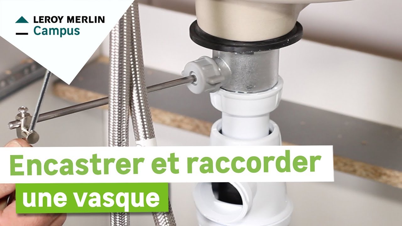 Comment encastrer et raccorder une vasque ? Leroy Merlin