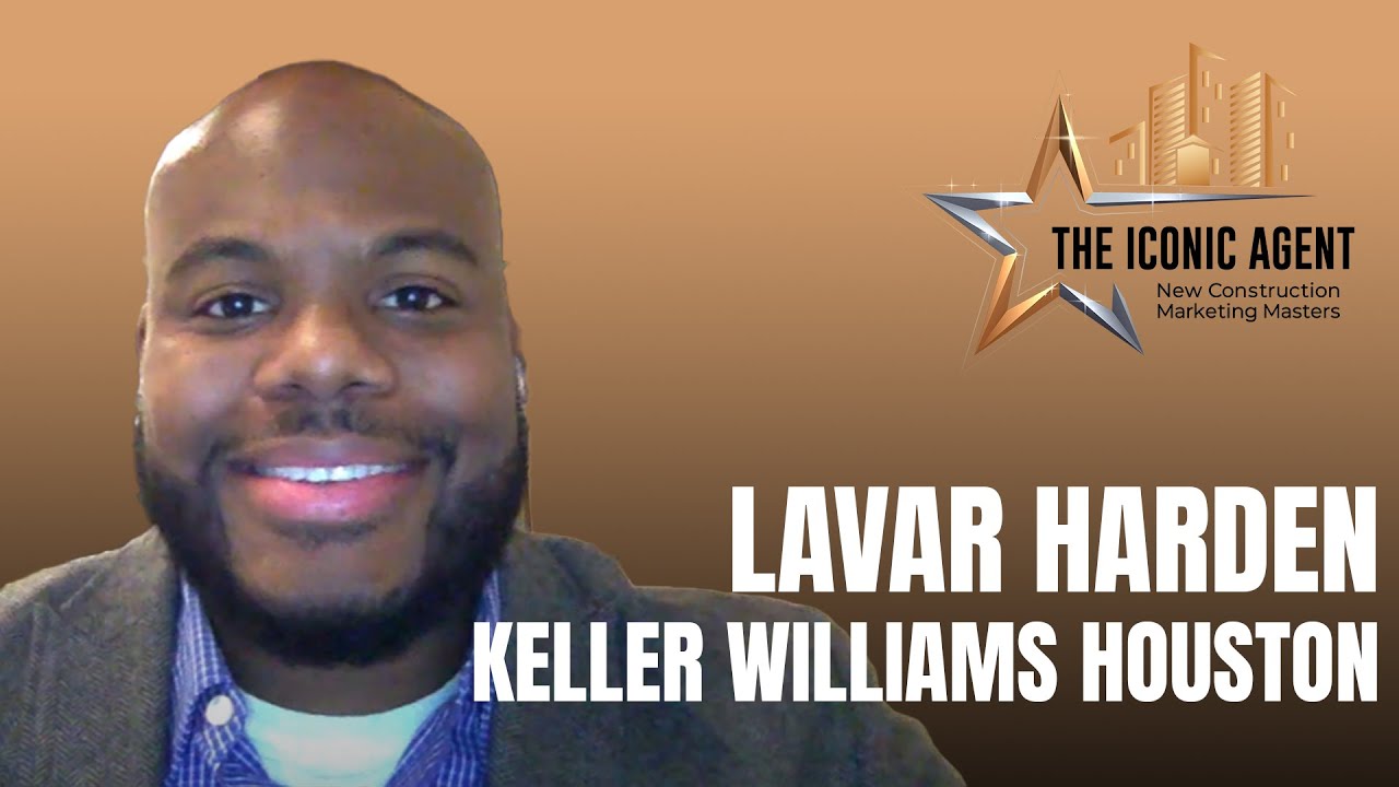 Lavar Harden - Keller Williams Houston - New Construction Marketing Mastery Testimonial Resource