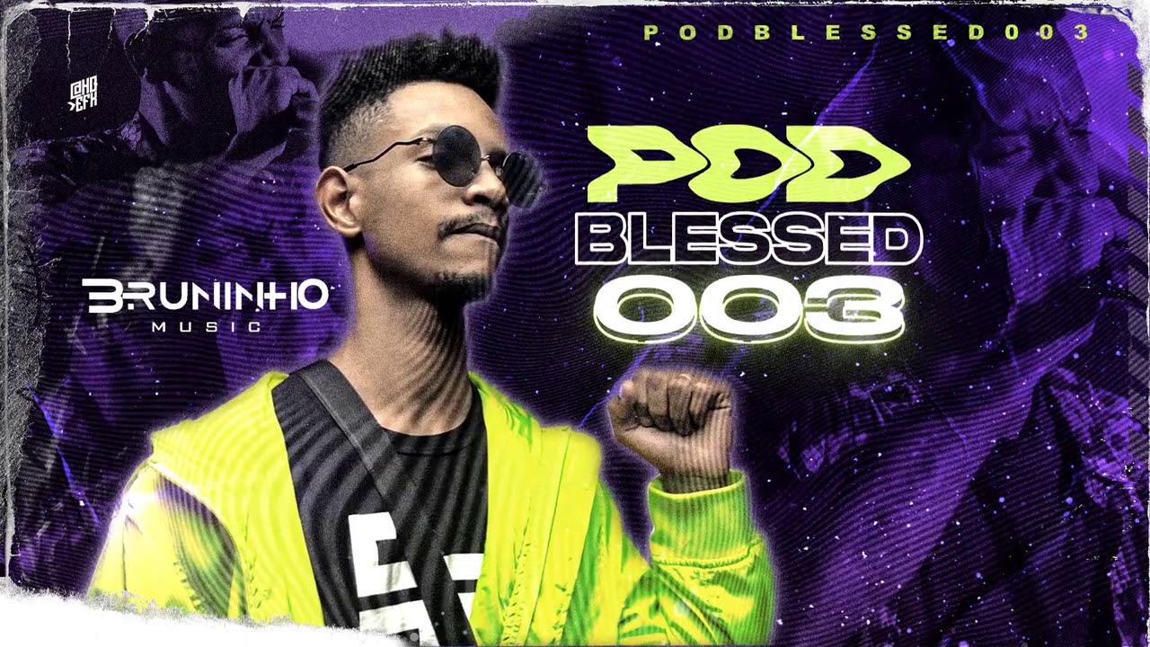 Bruninho Music - Podblessed 003