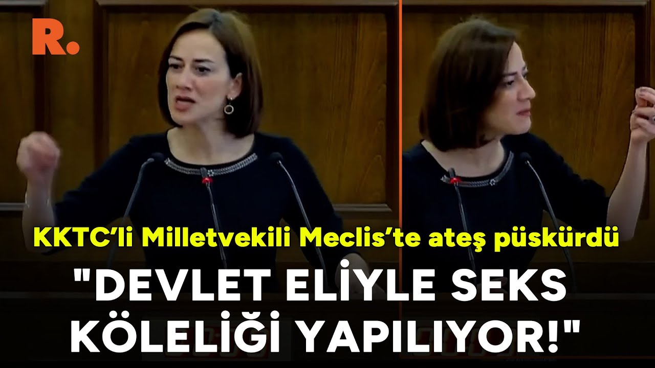 KKTC'li vekil Derya Doğuş, Meclis’te ateş püskürdü!
