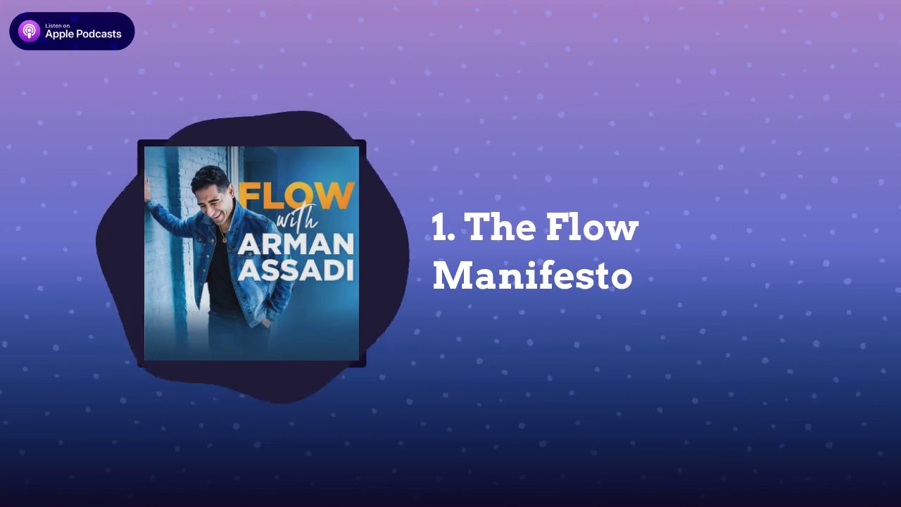 The Flow Manifesto | FLOW with Arman Assadi
