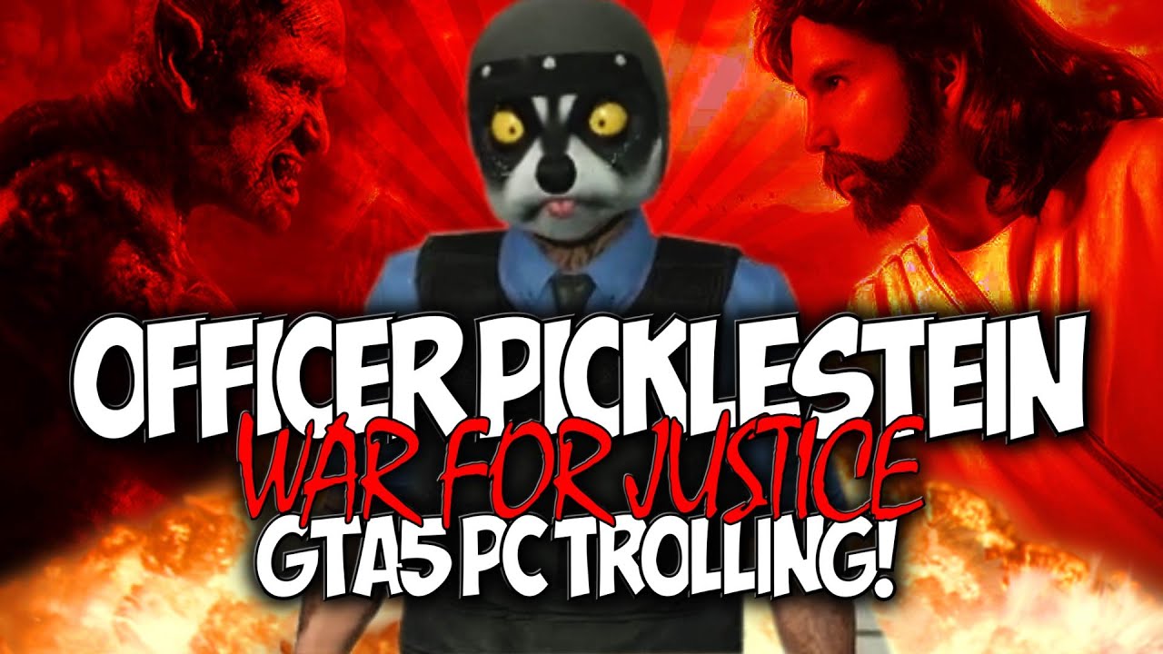 GTA5: OFFICER PICKLESTEIN - WAR FOR JUSTICE!! 