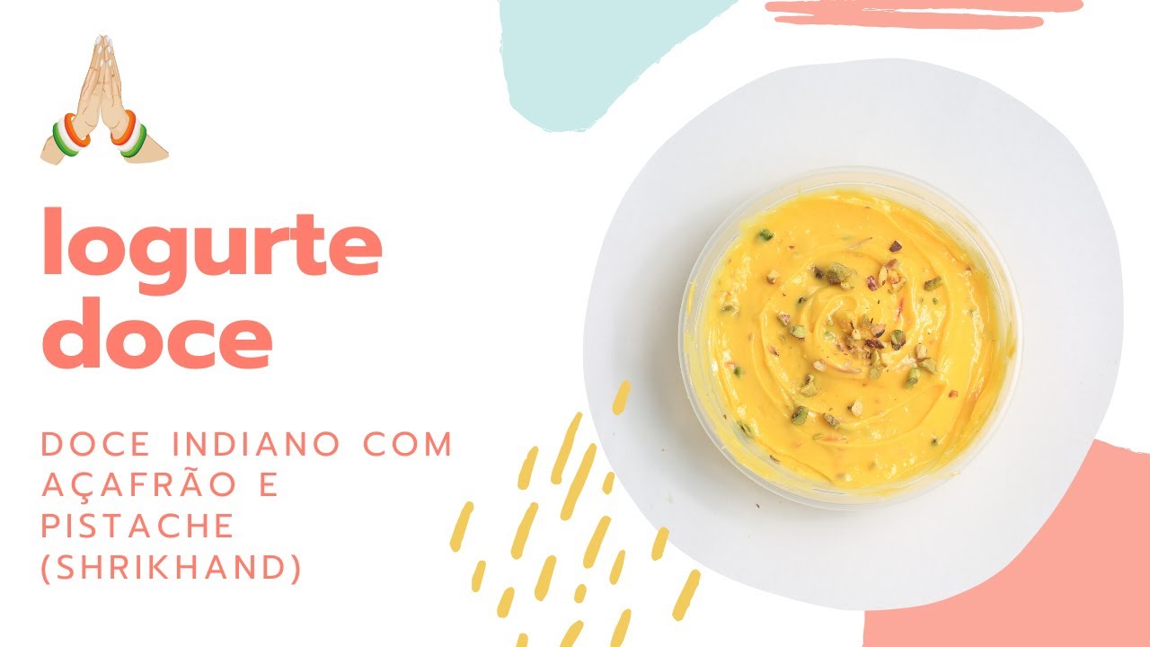 Como fazer iogurte doce com açafrão e pistache (Shrikhand)