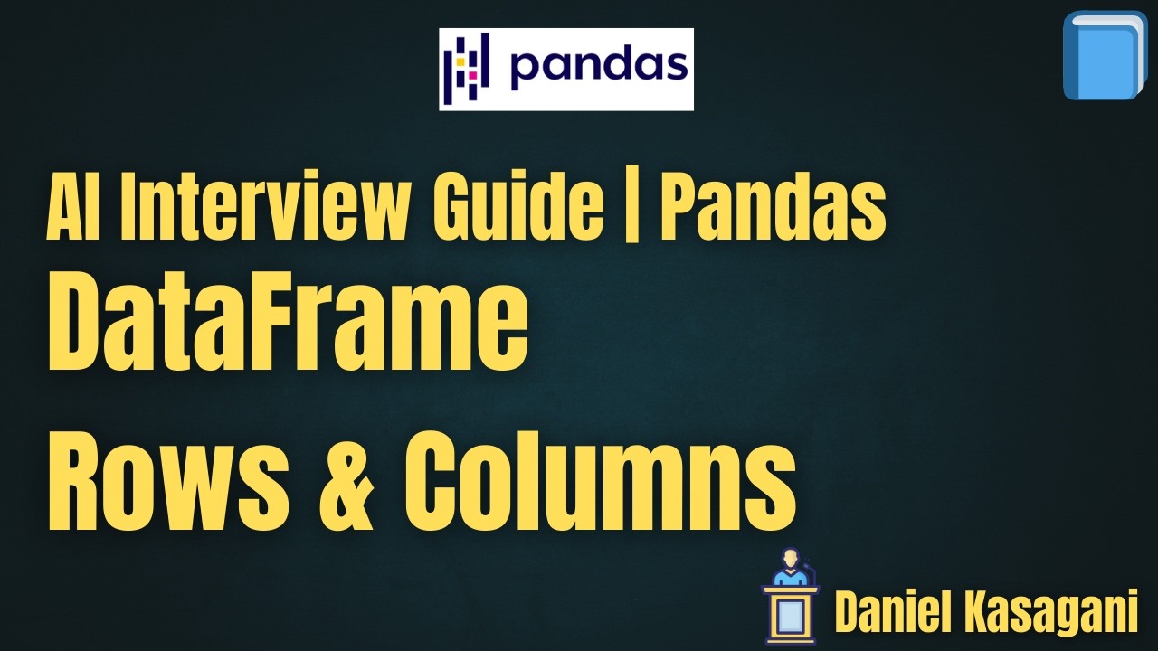 6. DataFrame Rows & Columns | AI Interview Guide | Pandas