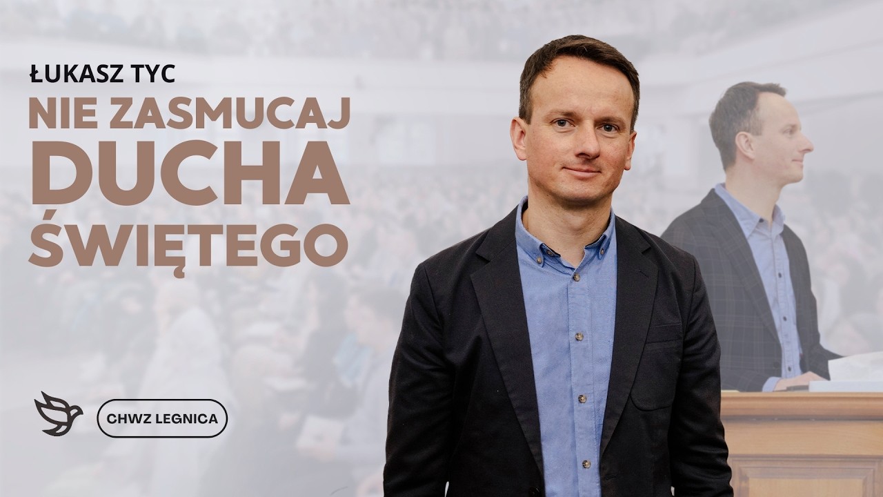 Łukasz Tyc - Nie zasmucaj Ducha Świętego