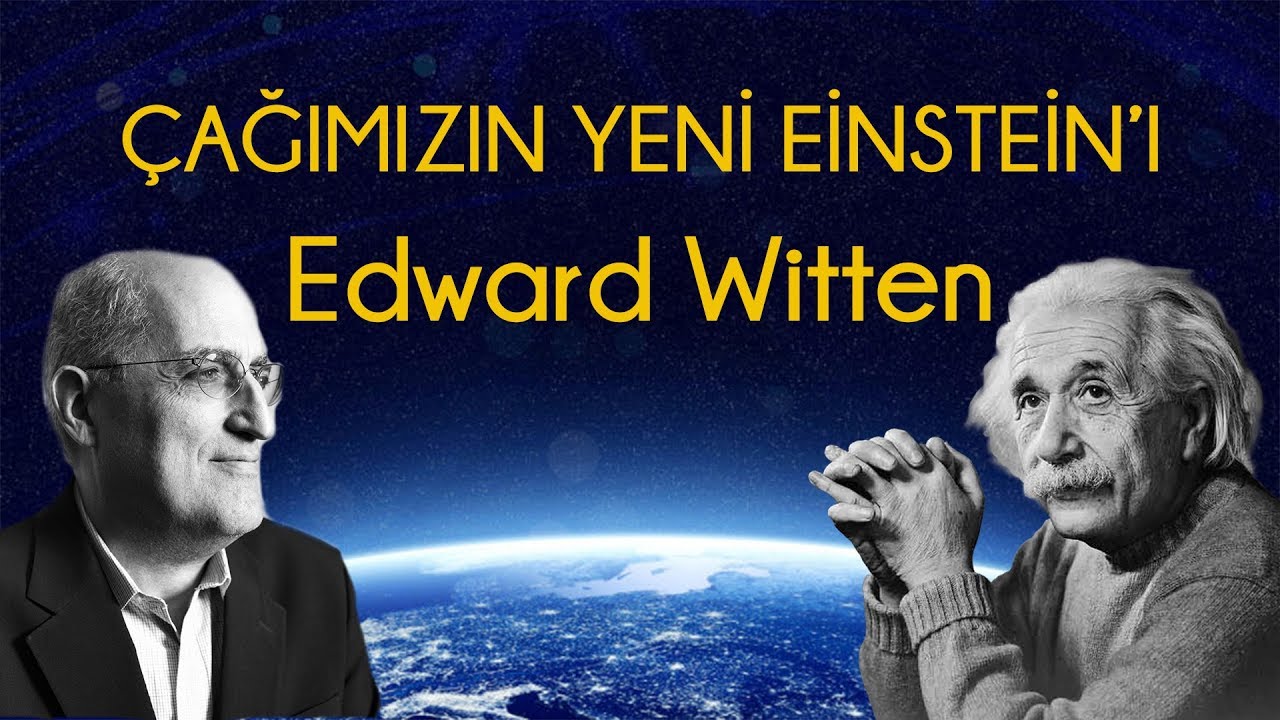 &Ccedil;ağımızın Yeni Einstein'ı : Edward Witten