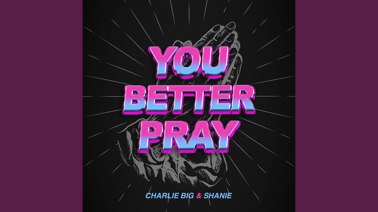 You Better Pray (Extended Mix)