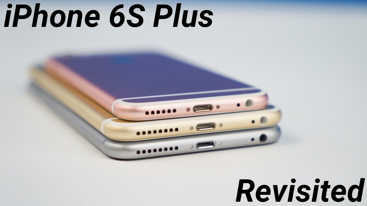 iPhone 6s/Plus: Almost 1 Year Later