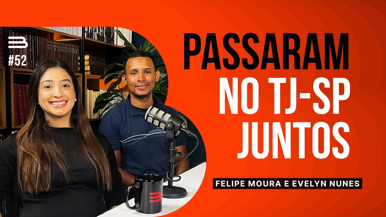 FELIPE MOURA E EVELYN NUNES (Casal Aprovado no TJ-SP) | Brabocast #52 - Especial Dia dos Namorados
