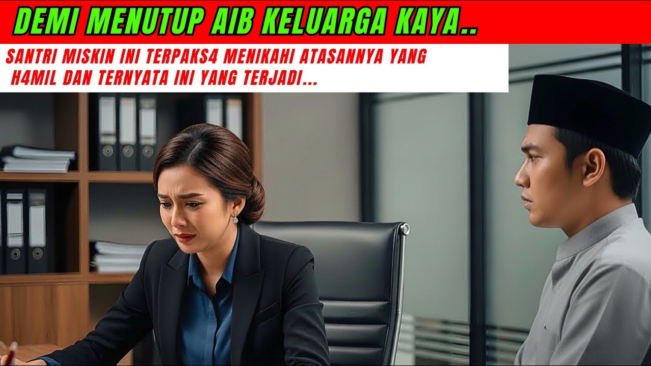 Santri Miskin Ini Terpaksa Menikahi Atasannya yang Hamil, Akhirnya Terungkap Fakta Mengejutkan…