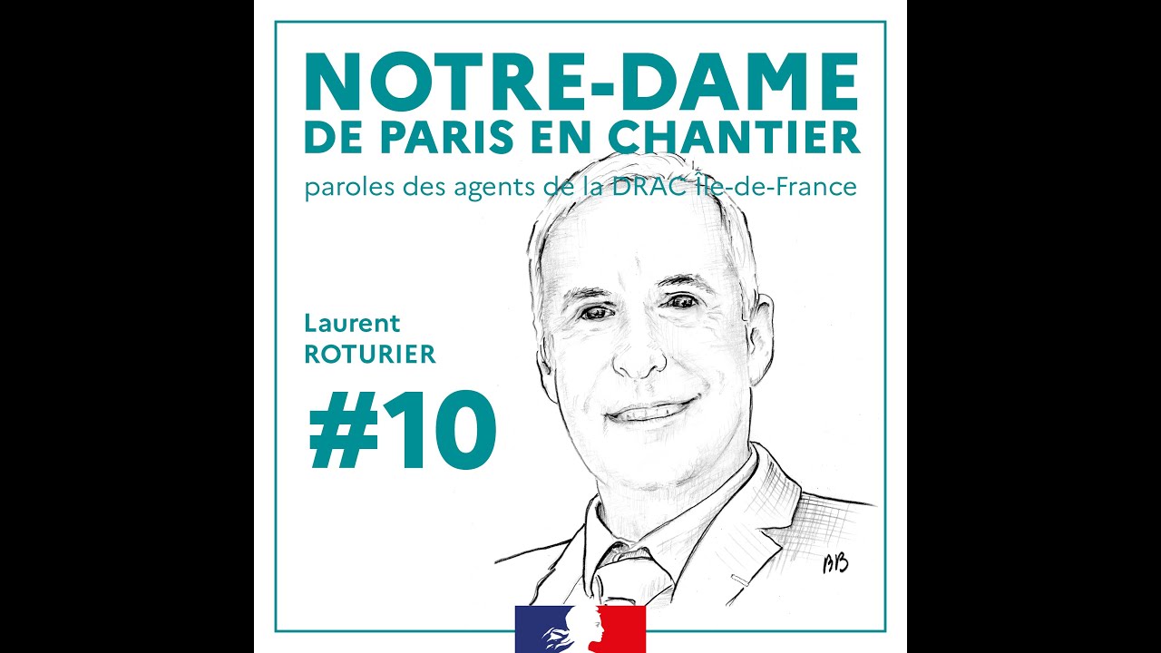 Notre-Dame de Paris en chantier : paroles des agents de la DRAC Île-de-France #10