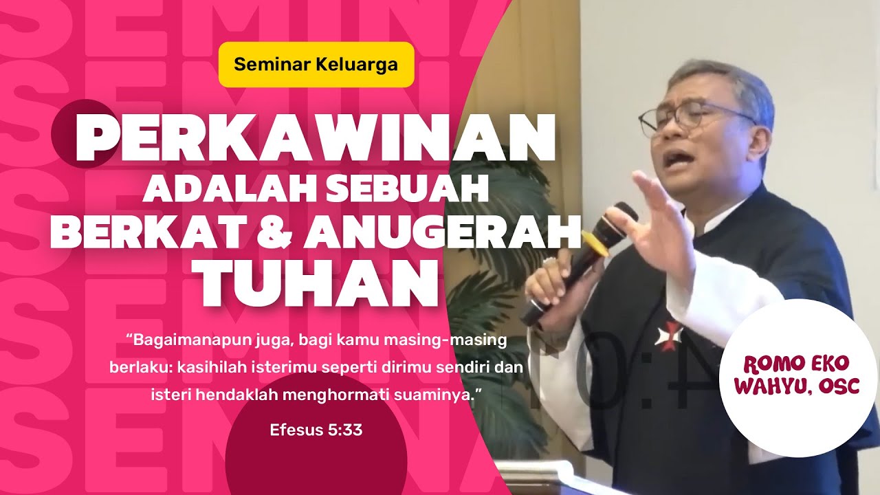 ROMO EKO WAHYU, OSC — PERKAWINAN ADALAH SEBUAH BERKAT DAN ANUGERAH TUHAN