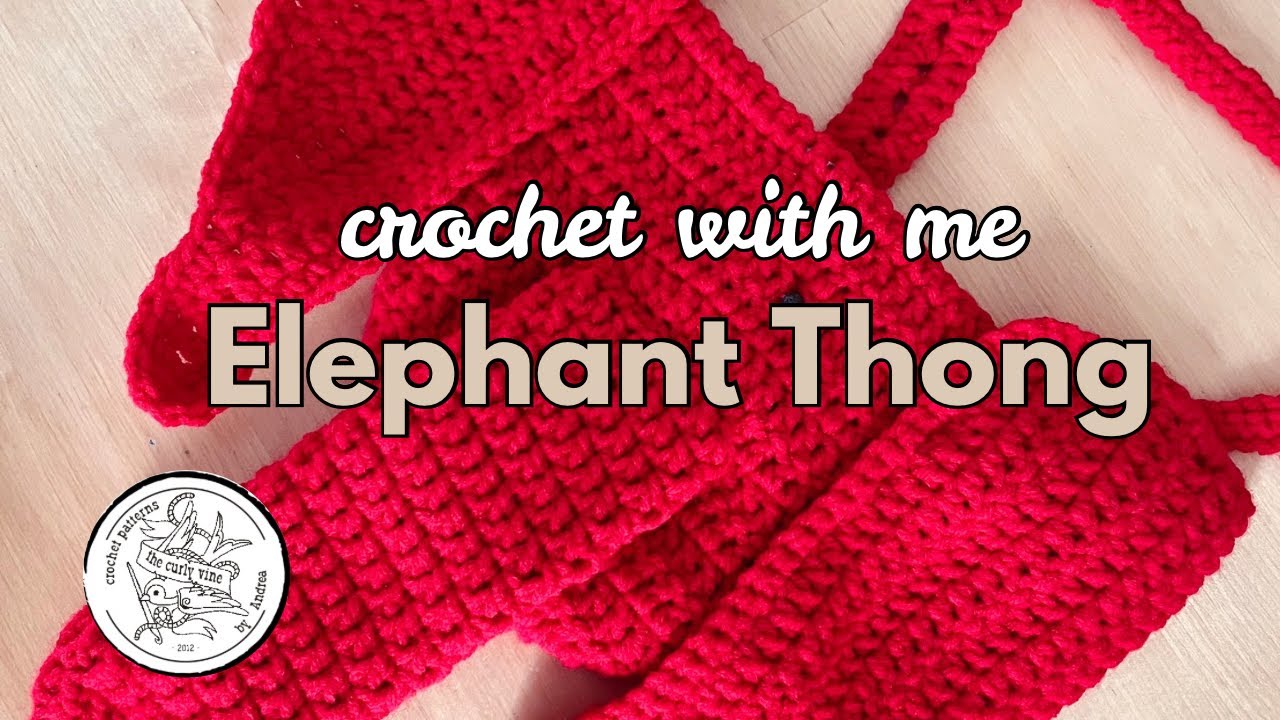 Crochet Elephant Thong - Pattern Support Video - Gentle music, no talking