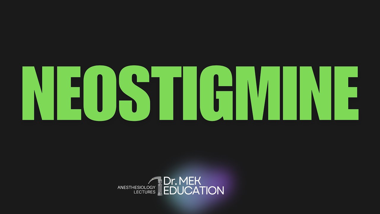 Neostigmine in Anesthesia | Uses, Mechanism, Dose & Side Effects Explained