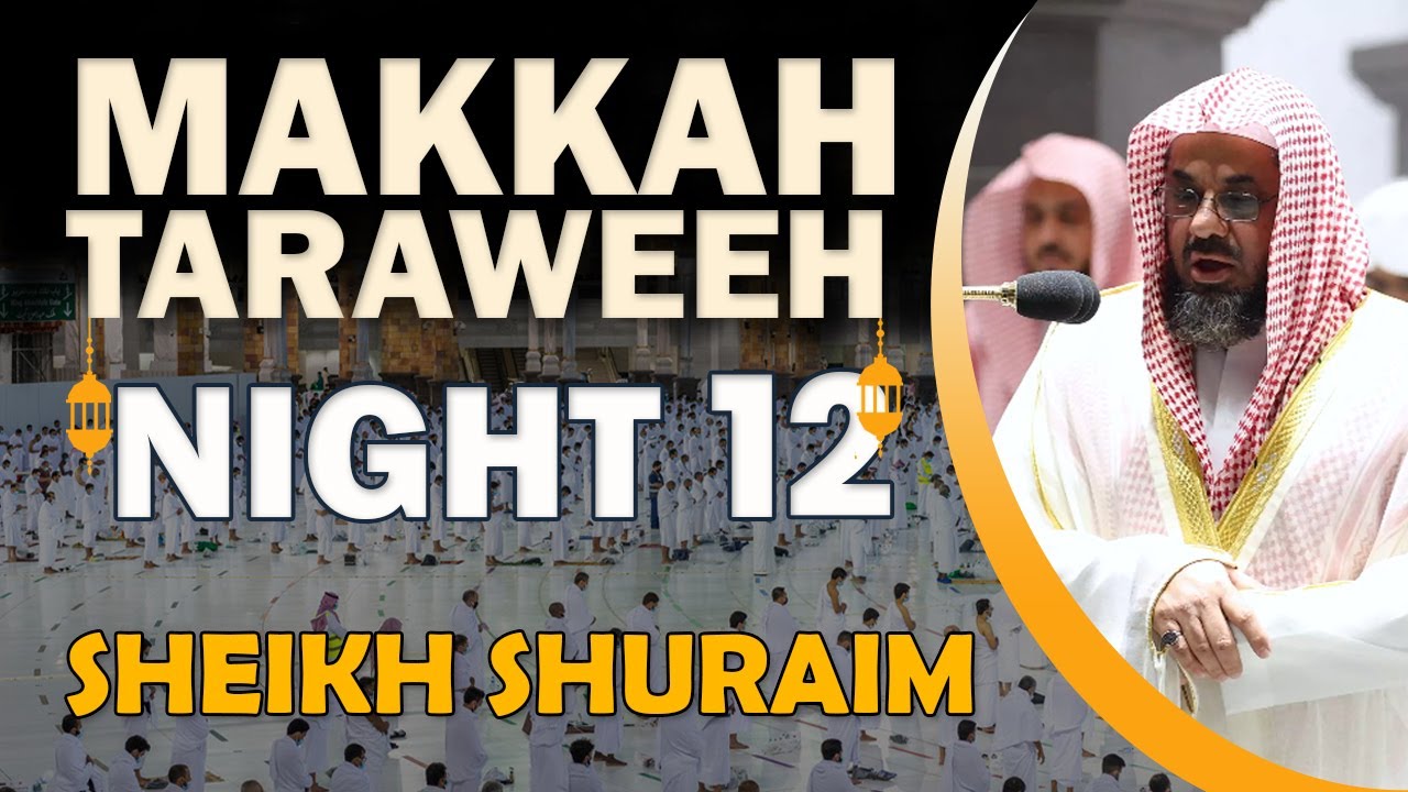 Makkah Taraweeh 2022 | Night 12 | Sheikh Shuraim