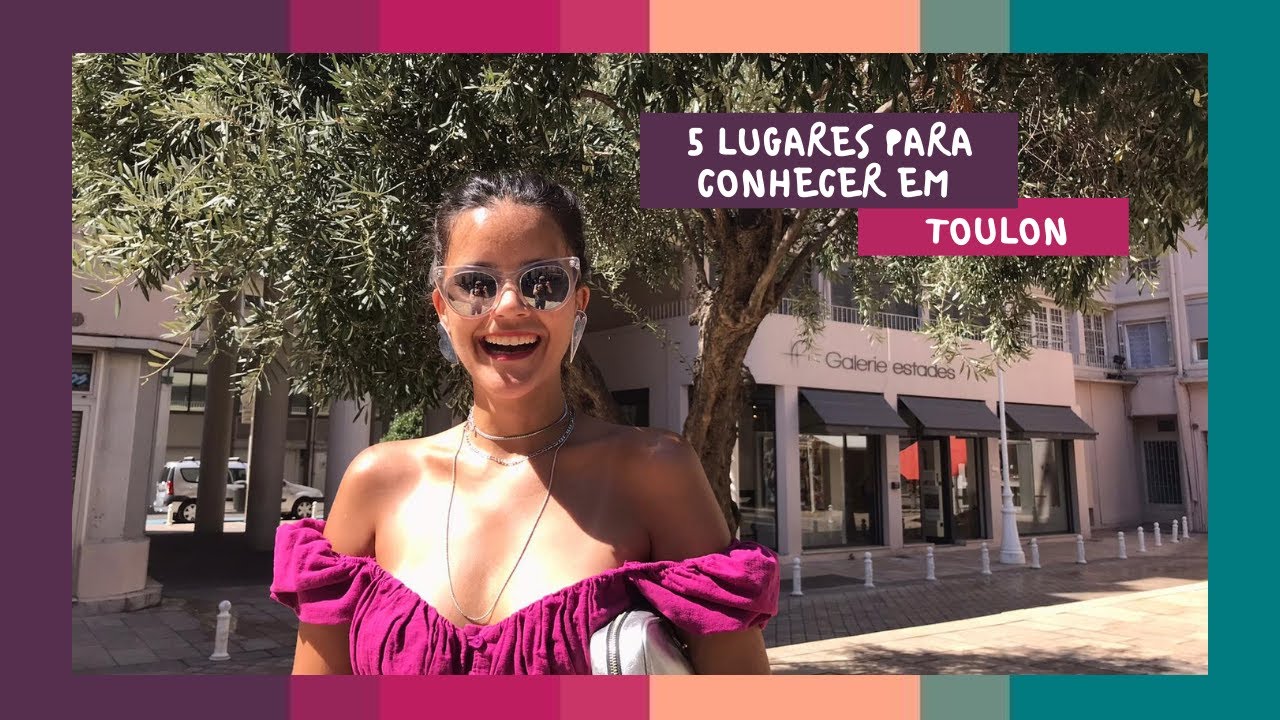 5 Lugares para Conhecer em Toulon