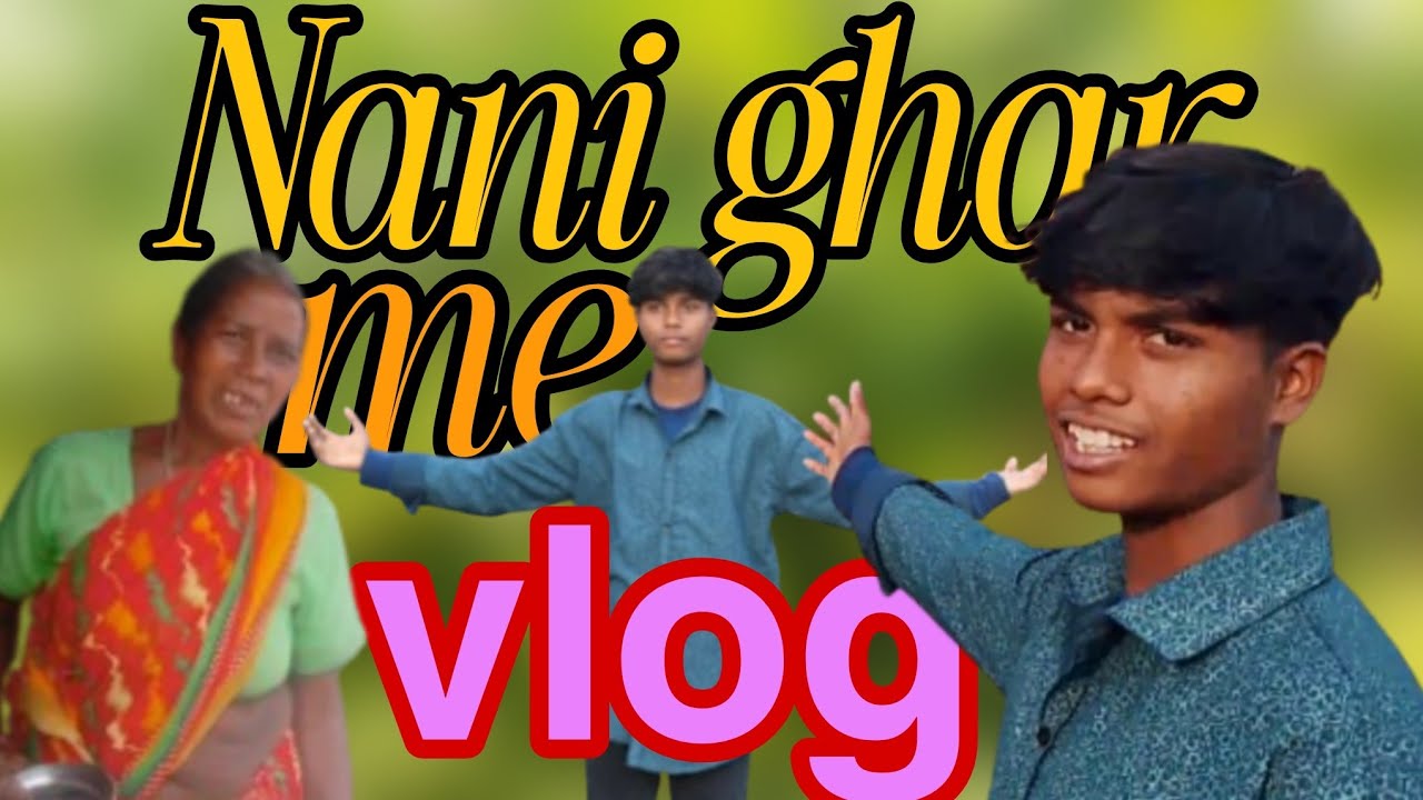 Nani ghar me vlog 🌿😜🥰