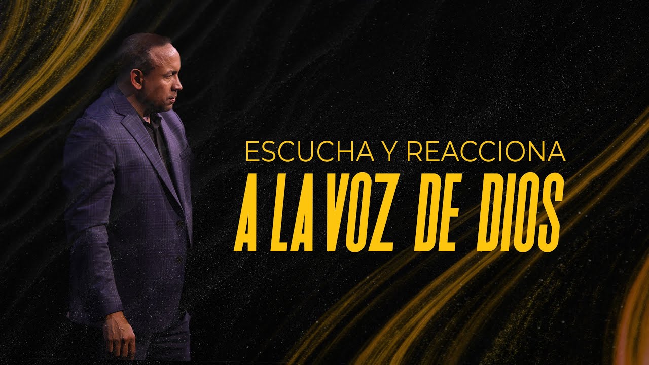 Escucha y Reacciona a la Voz de Dios | Pastor Juan Carlos Harrigan