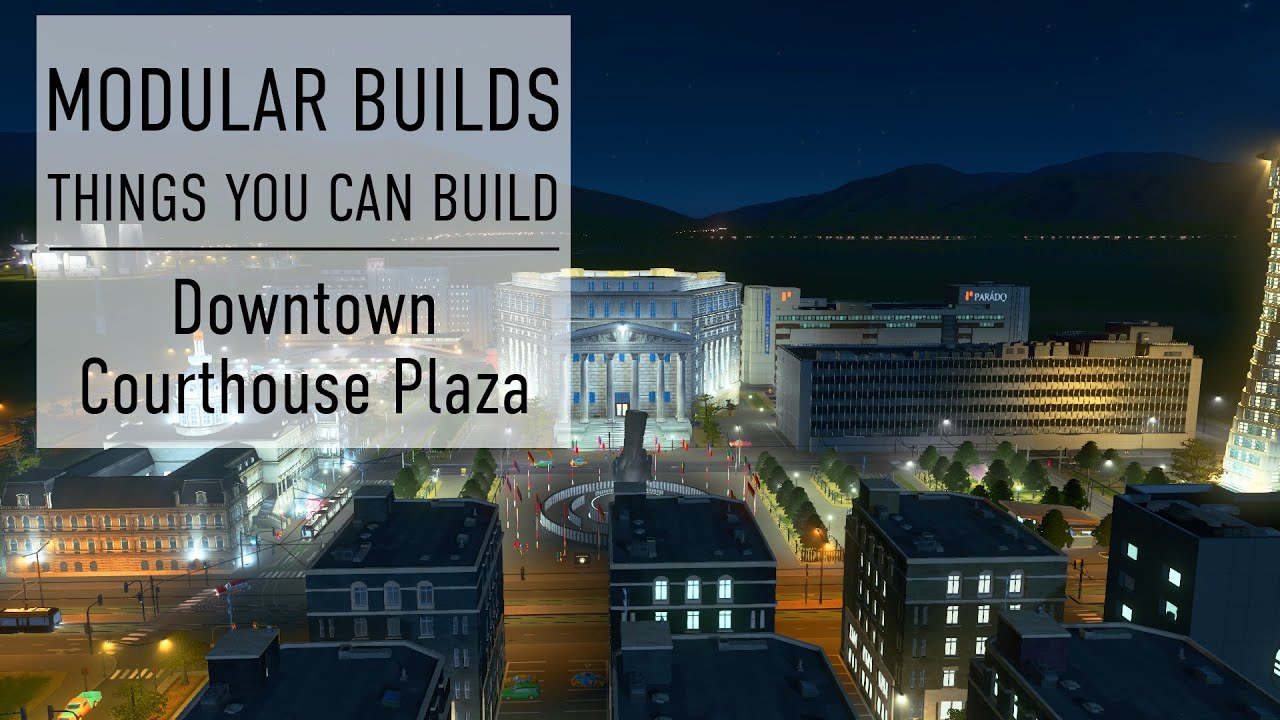 Courthouse Plaza - Cities Skylines Modular Builds - No Mods (Mini Build Guides)