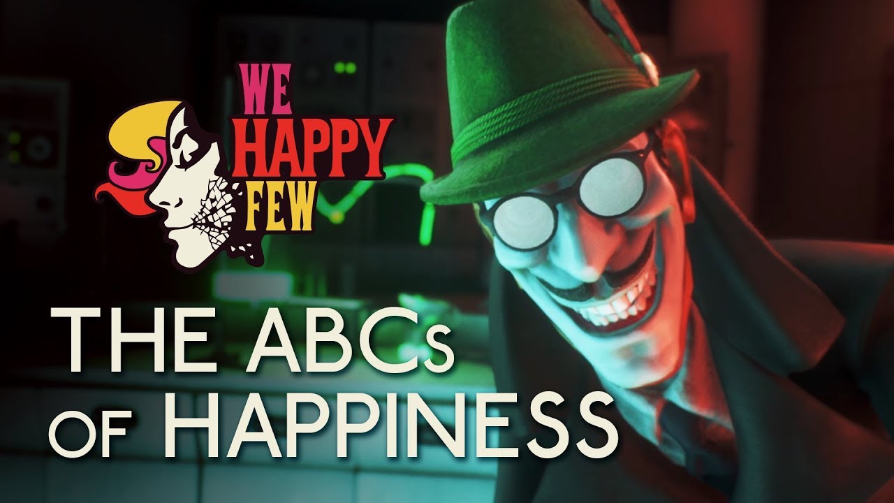 We Happy Few | Always Be Cheerful: The ABCs of Happiness