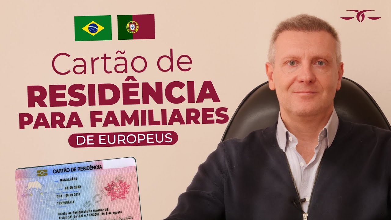 CARTÃO DE RESIDÊNCIA PARA FAMILIARES DE EUROPEUS | Advogado Dr. Vasco Esteves responde