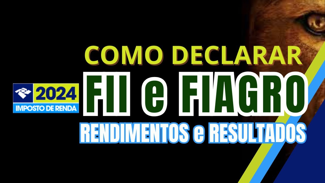 Como declarar Fii e Fiagro IRPF 2024