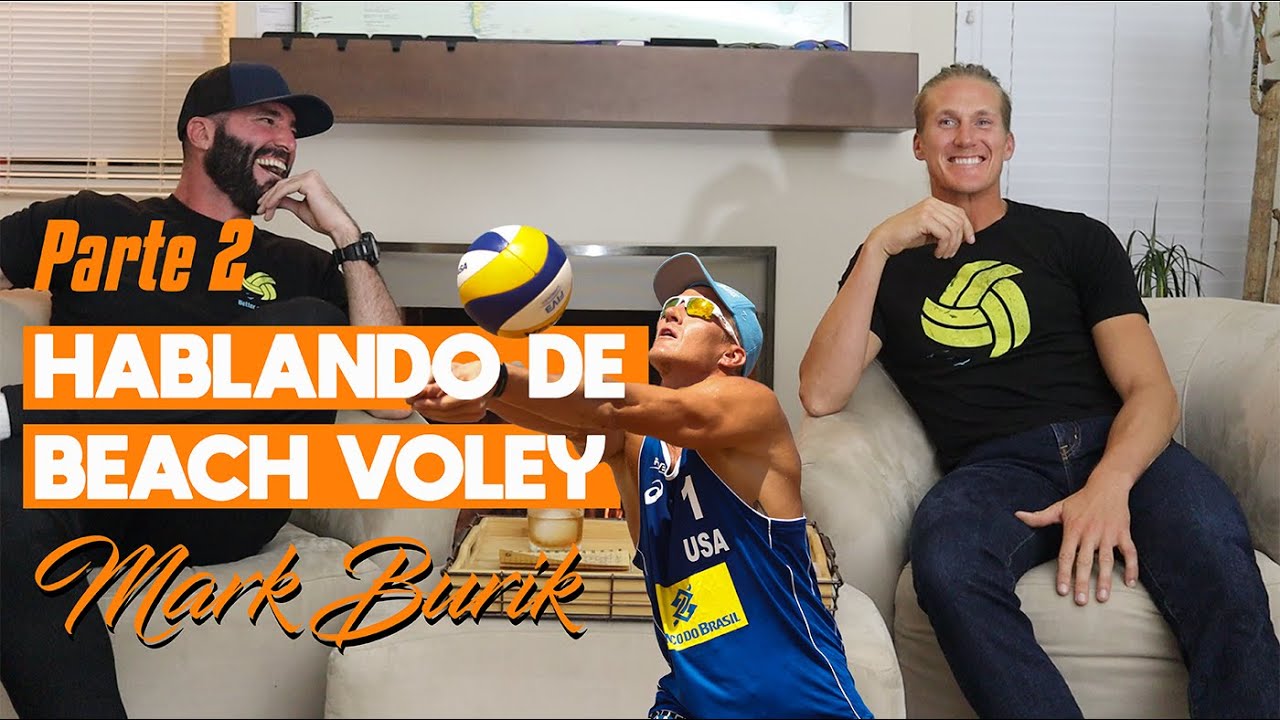 ¿Que Tipo de Jugador eres tu? | Hablando de Beach Voley con Mark Burik Parte 2