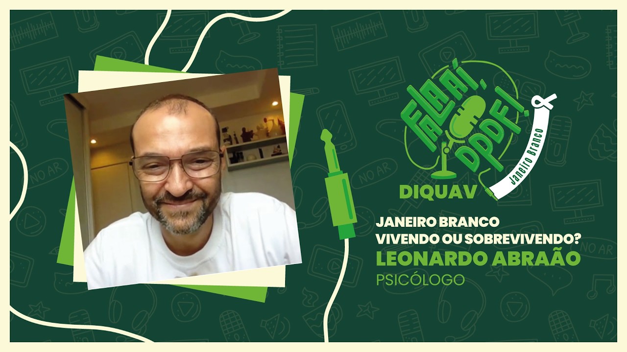 Janeiro Branco - Saúde Mental, Paz e Equilíbrio | Fala Aí, DPDF!