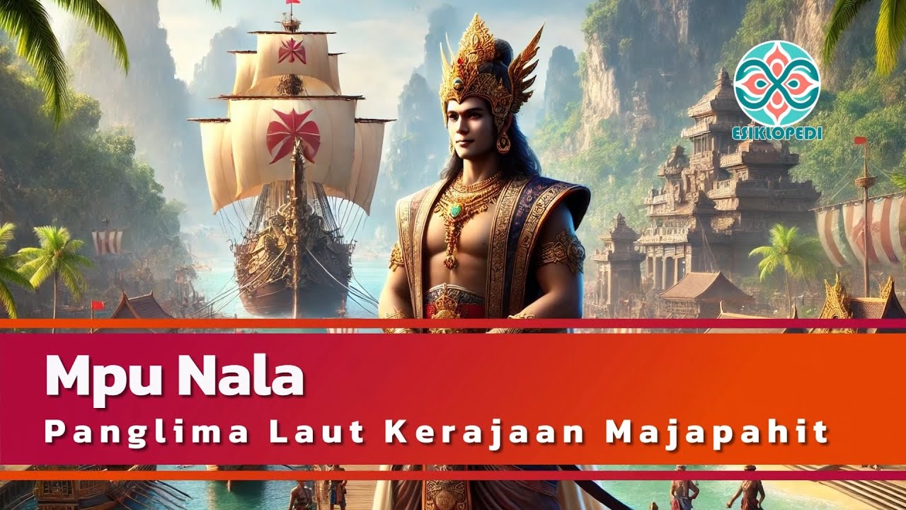 Mpu Nala: Panglima Angkatan Laut Majapahit yang Membawa Nusantara ke Puncak Kejayaan