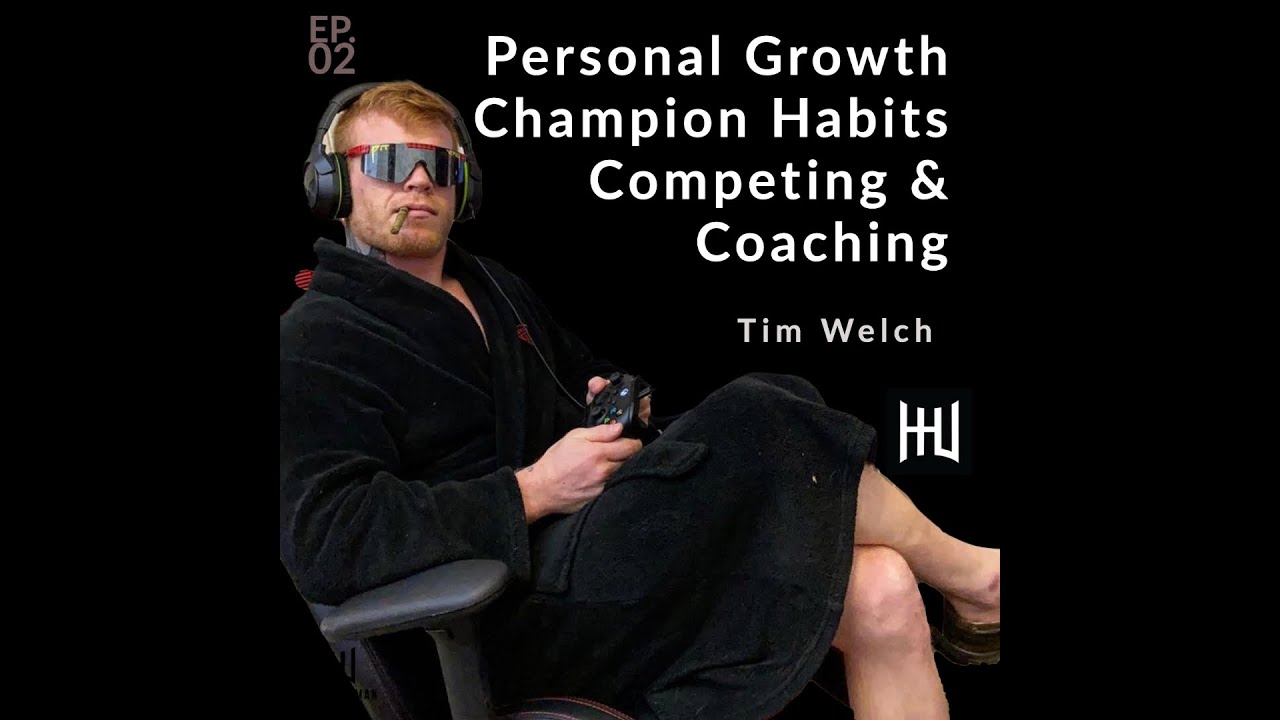 EP.02 Guest: Tim Welch - Gratitude, Mentors, Habits and Coaching