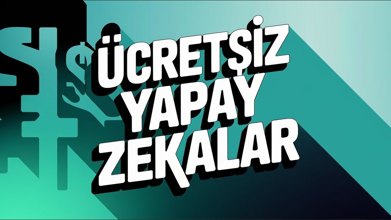 Ücretsiz Yapay Zekalar!