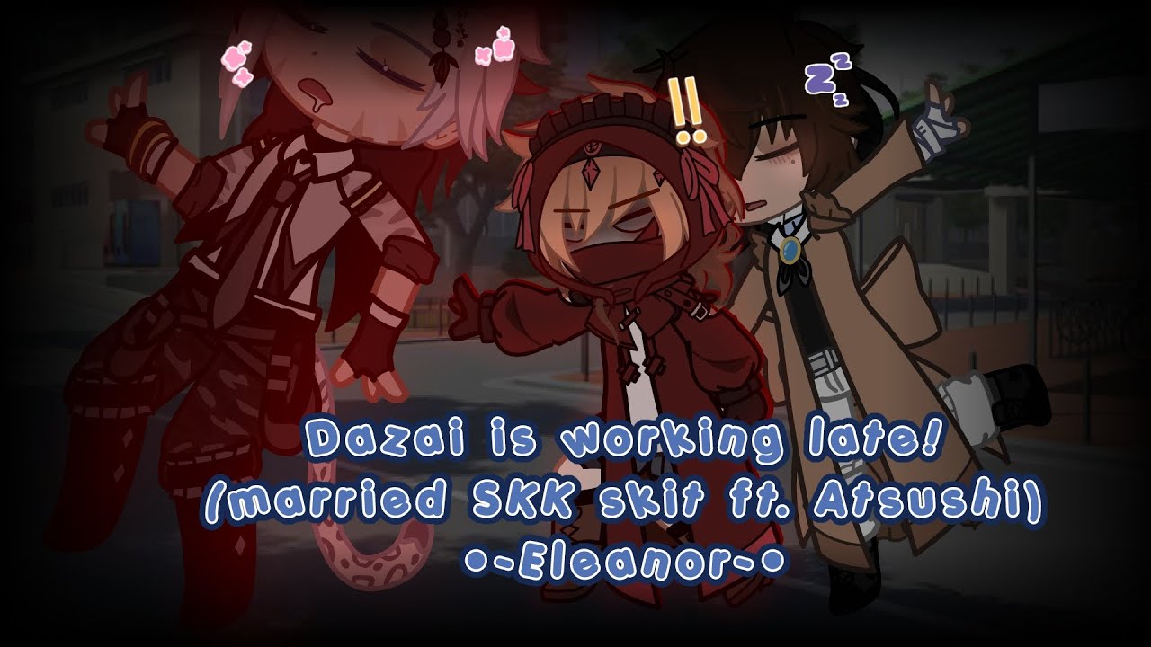 Dazai is working late! 1 married SOUKOKU ft. Atsushi | Fluff | •_Eleanor_•