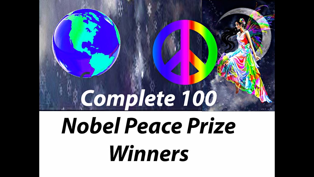 The Complete 100 Years of Nobel Peace Prize Winners Special Edition 2019