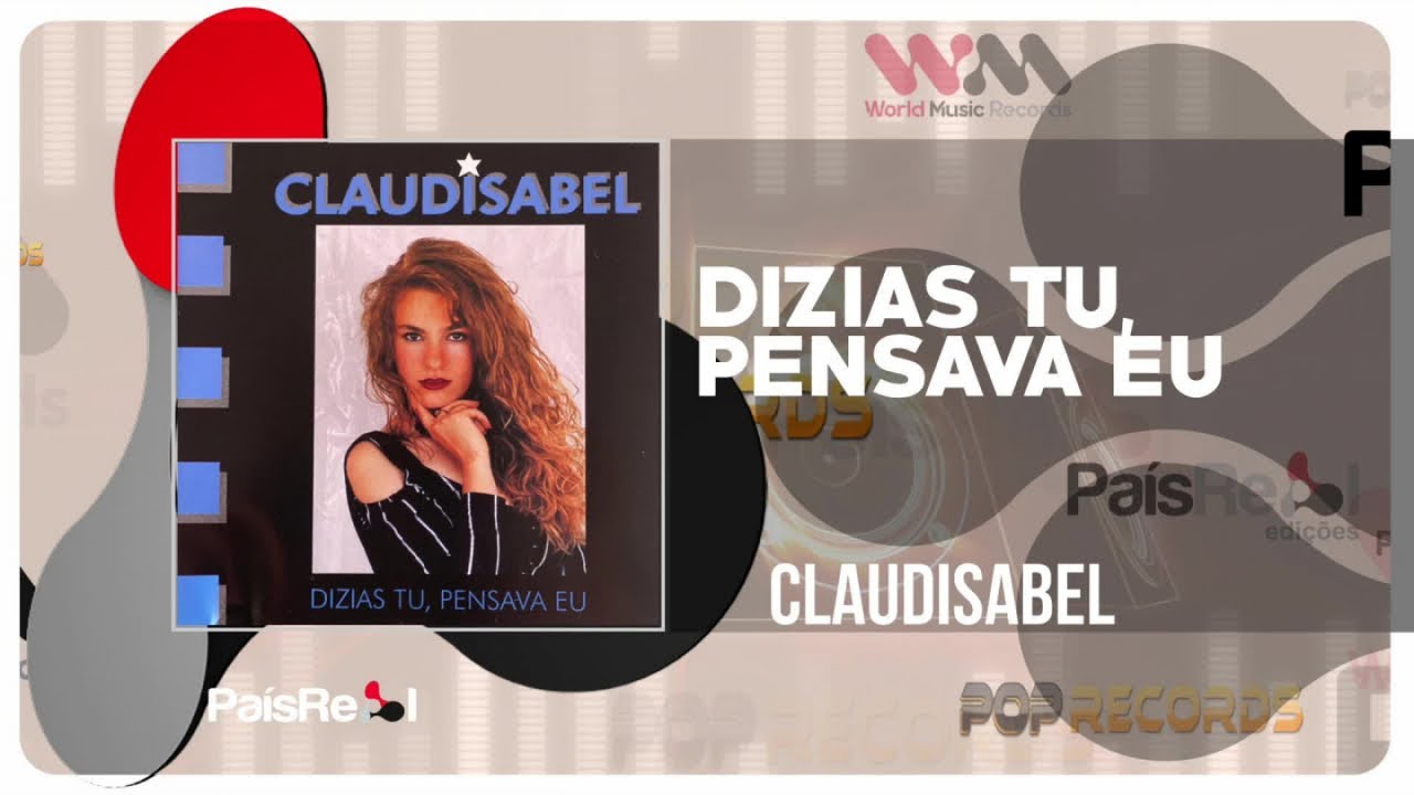 Claudisabel - Dizias Tu, Pensava Eu