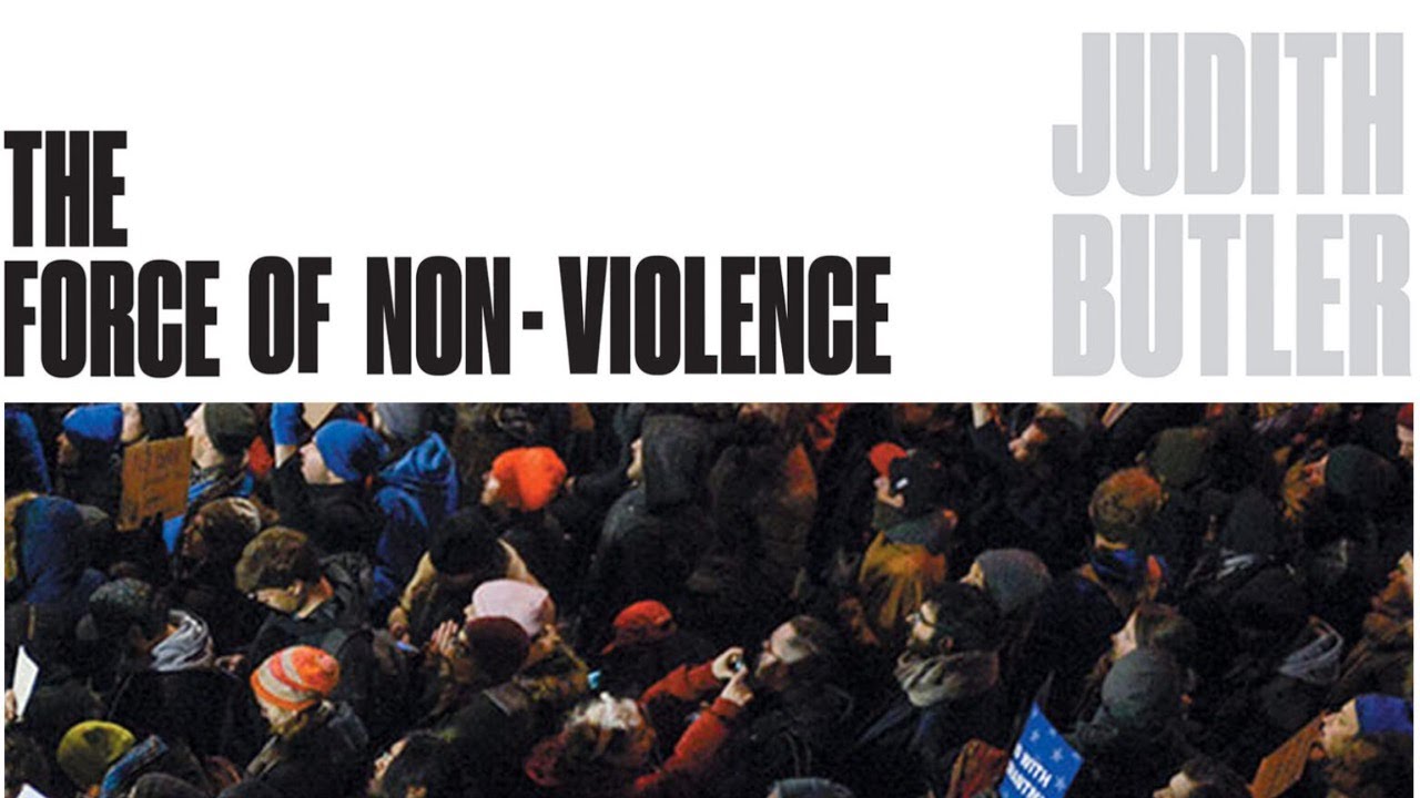 THE FORCE OF NONVIOLENCE: JUDITH BUTLER AND SIMON CRITCHLEY