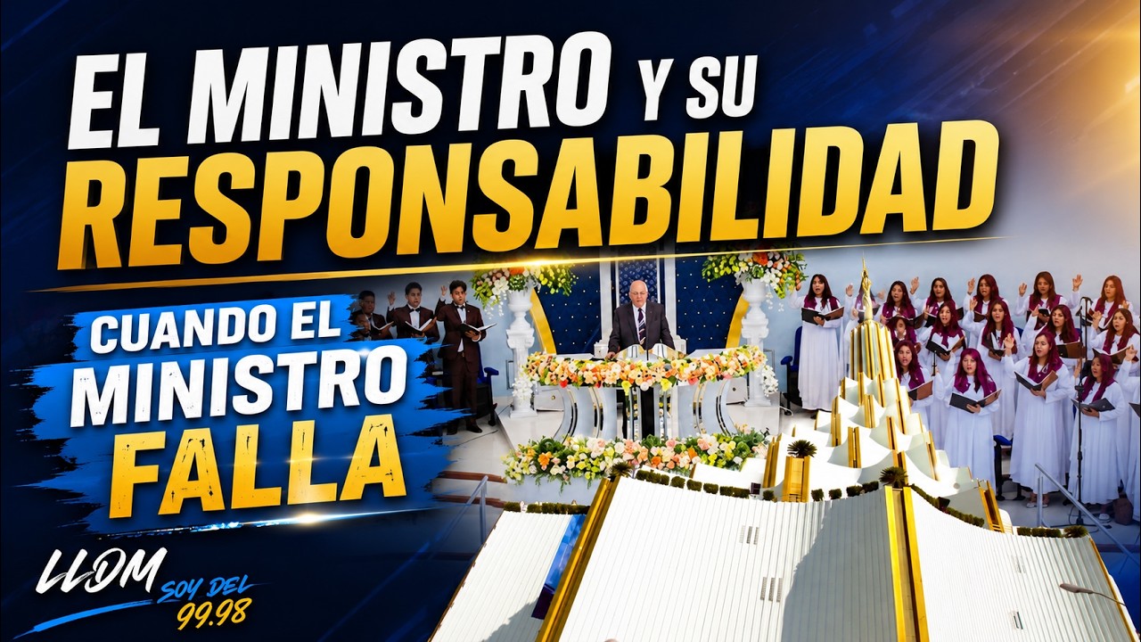 RESPONSABILIDAD DEL MINISTRO PARA CON LA IGLESIA, DOMINICALES LLDM