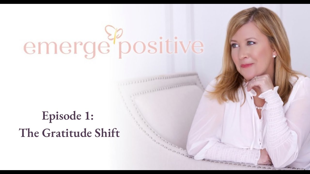 The Gratitude Shift | How 3 Simple Thoughts Can Change Your Life - S1E1