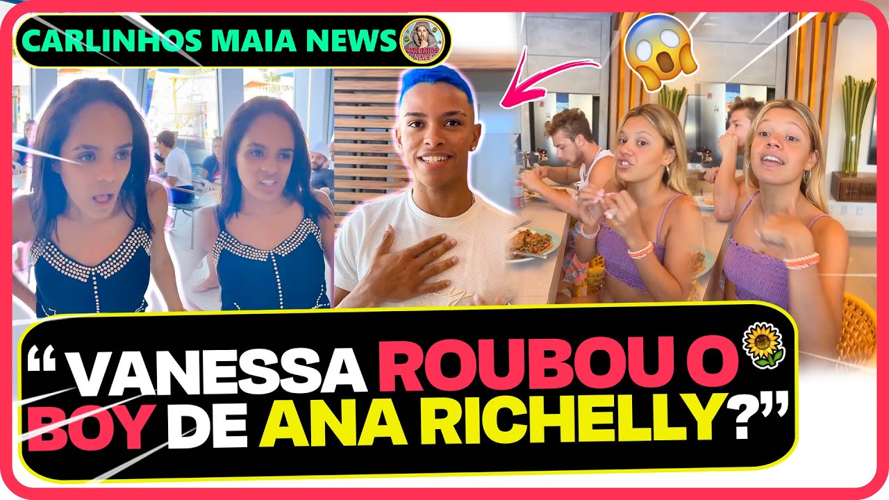 ANA RICHELLY NÃO DEIXOU BARATO O QUE WANESSA FALOU DE MACDOVE NA CASA DA BARRA=CARLINHOS MAIA 😮🤭🌻