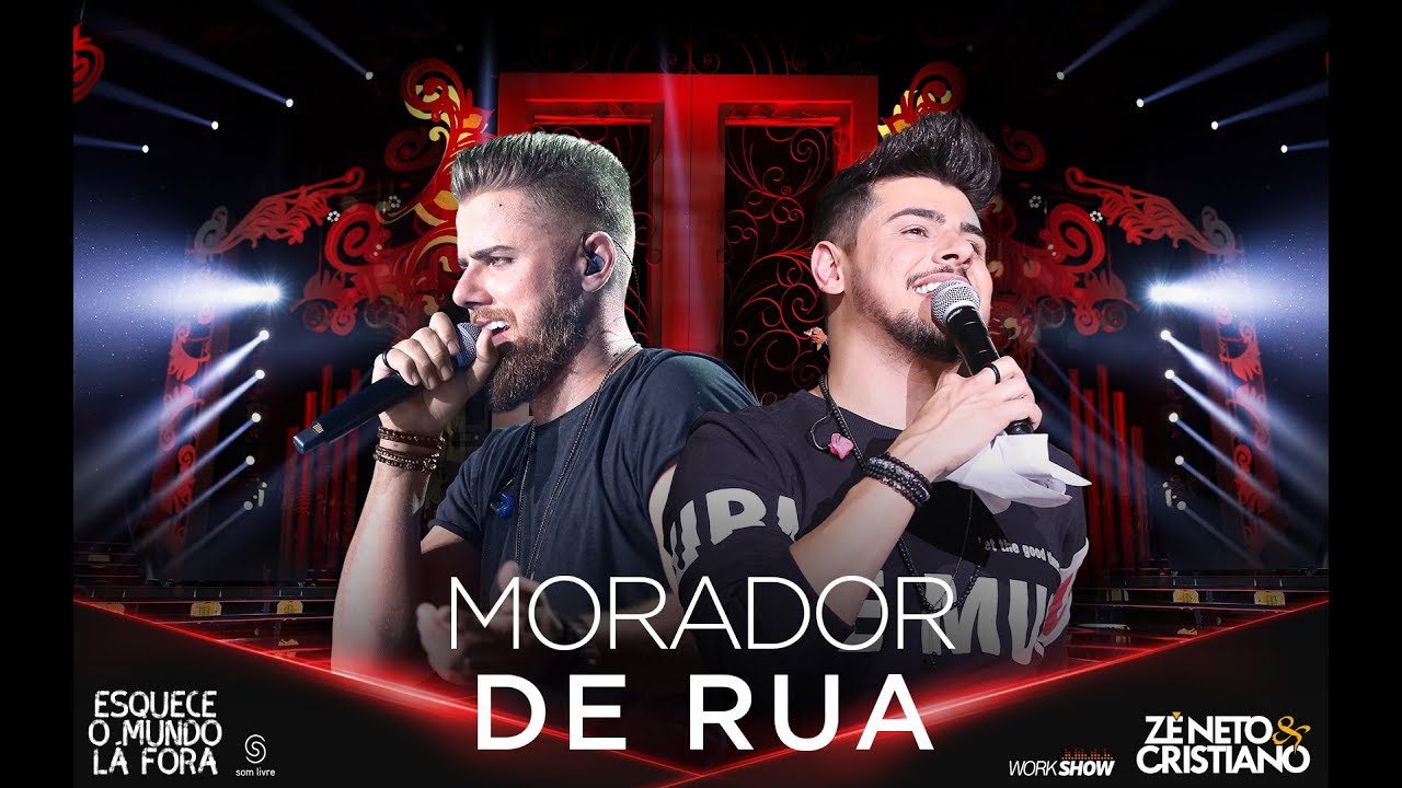Z&eacute; Neto e Cristiano - MORADOR DE RUA - #EsqueceOMundoLaFora