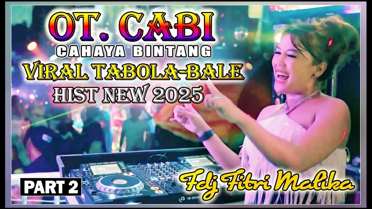 OT.CABI‼️Full DJ Viral Tabola-Bale ‼️Terbaru Hist New 2025 🔥With Fdj Fitri Malika‼️Kencang Abiss🔥🔥