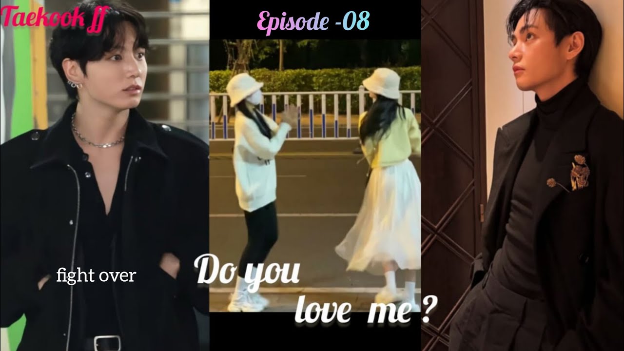 𝑫𝒐 𝒚𝒐𝒖 𝒍𝒐𝒗𝒆 𝒎𝒆?🤭🥰||𝒆𝒑𝒊𝒔𝒐𝒅𝒆 -08||#𝑻𝑨𝑬𝑲𝑶𝑶𝑲 𝑭𝑭||#𝑻𝑨𝑬𝑯𝒀𝑼𝑵𝑮||#𝑱𝑼𝑵𝑮𝑲𝑶𝑶𝑲||#𝑩𝑻𝑺