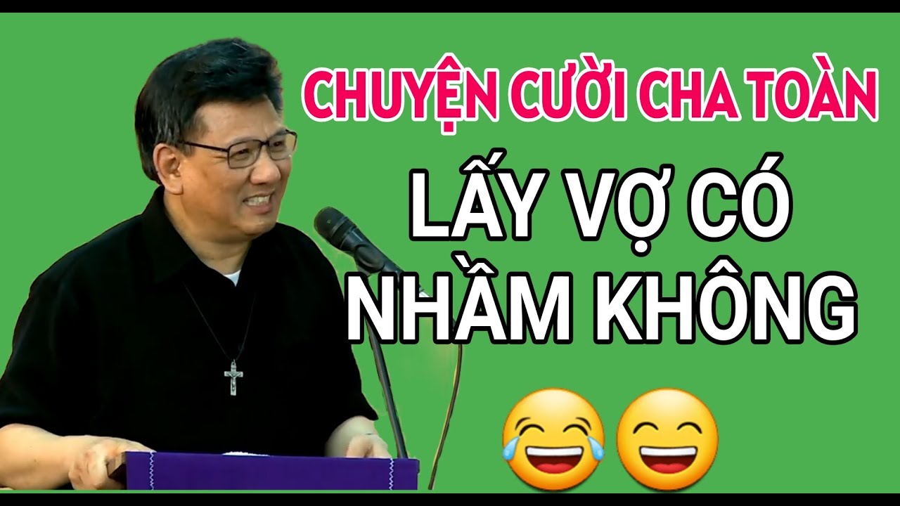 KHI LỰA CHỌN LẤY VỢ CÓ NHẦM KHÔNG | LM VŨ THẾ TOÀN THUYẾT GIẢNG