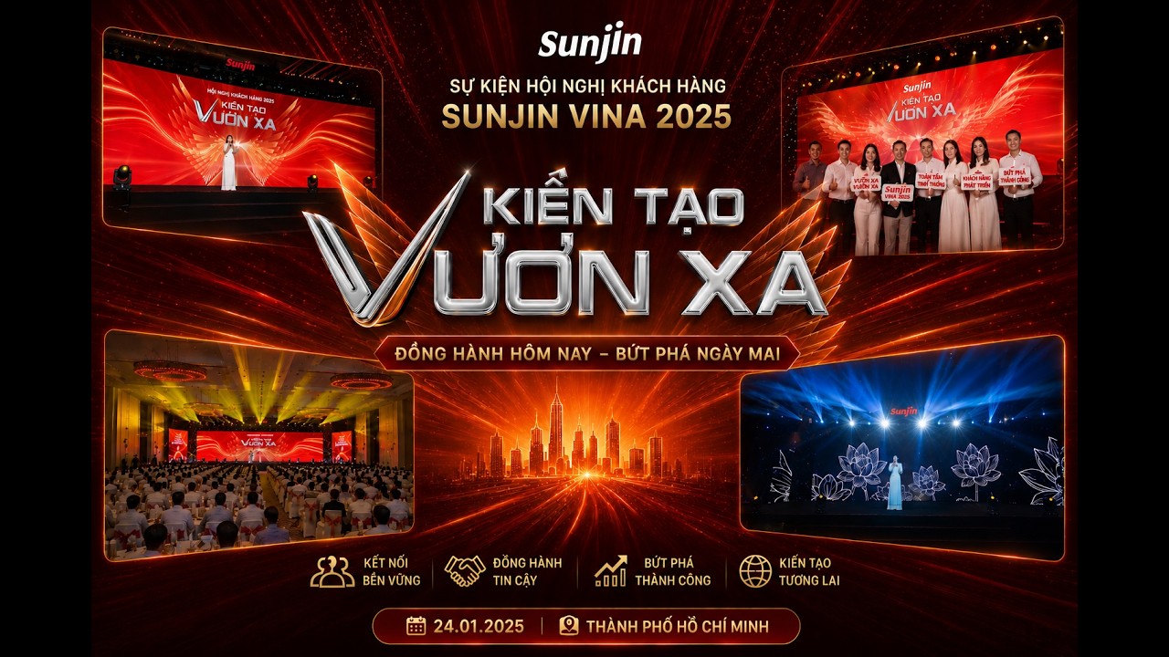SỰ KIỆN HỘI NGHỊ KHÁCH HÀNG SUNJIN VINA 2025 | MIỀN NAM - TP.HCM | 5P EVENT