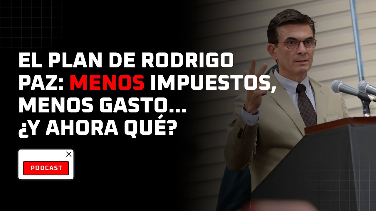 El plan de Rodrigo Paz: menos impuestos, menos gasto… ¿y ahora qué?
