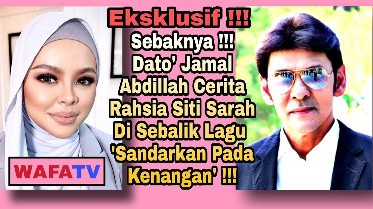 Eksklusif!..Dato'Jamal Abdillah Cerita Rahsia Siti Sarah Di Sebalik Lagu 'Sandarkan Pada Kenangan'!