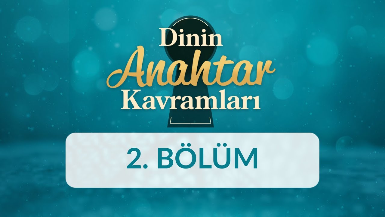 Adalet - Dinin Anahtar Kavramları 2.Bölüm