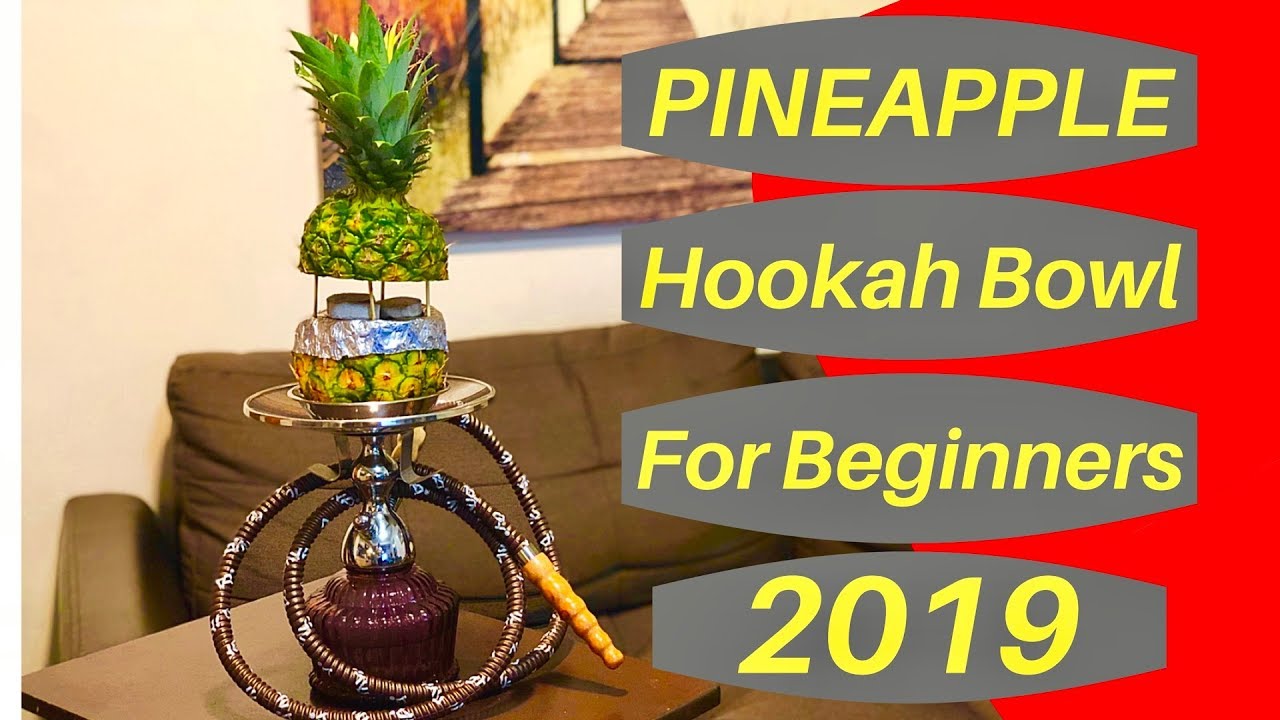How To Pineapple Hookah Bowl for Beginners 2020 with Easy Pineapple Top