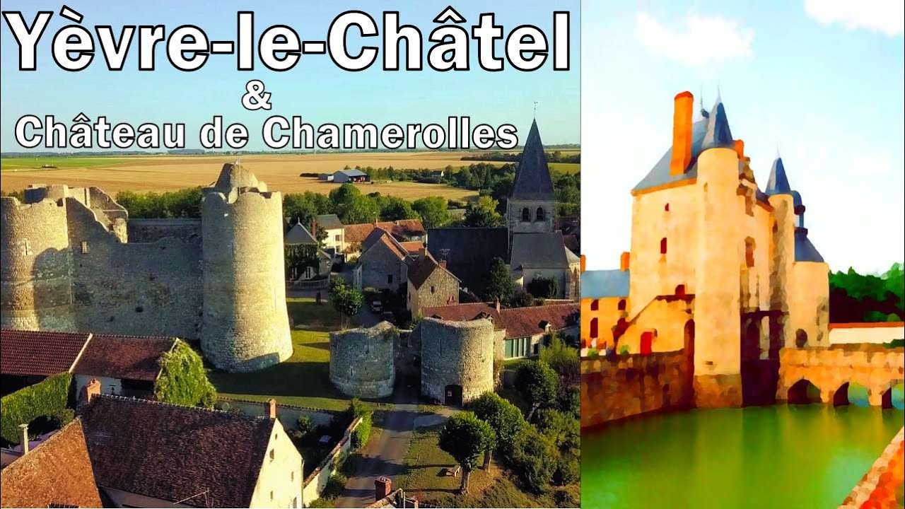 Y&egrave;vre le Ch&acirc;tel & Ch&acirc;teau de Chamerolles dans le d&eacute;partement du LOIRET