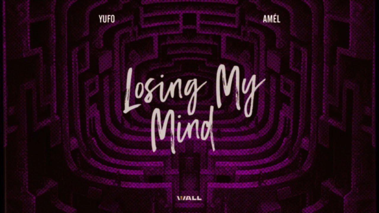 Yufo & Amél - Losing My Mind