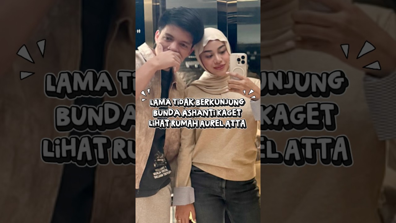 Baru berkunjung bunda Ashanti kaget lihat rumah bang atta #aurelhermansyah #attahalilintar